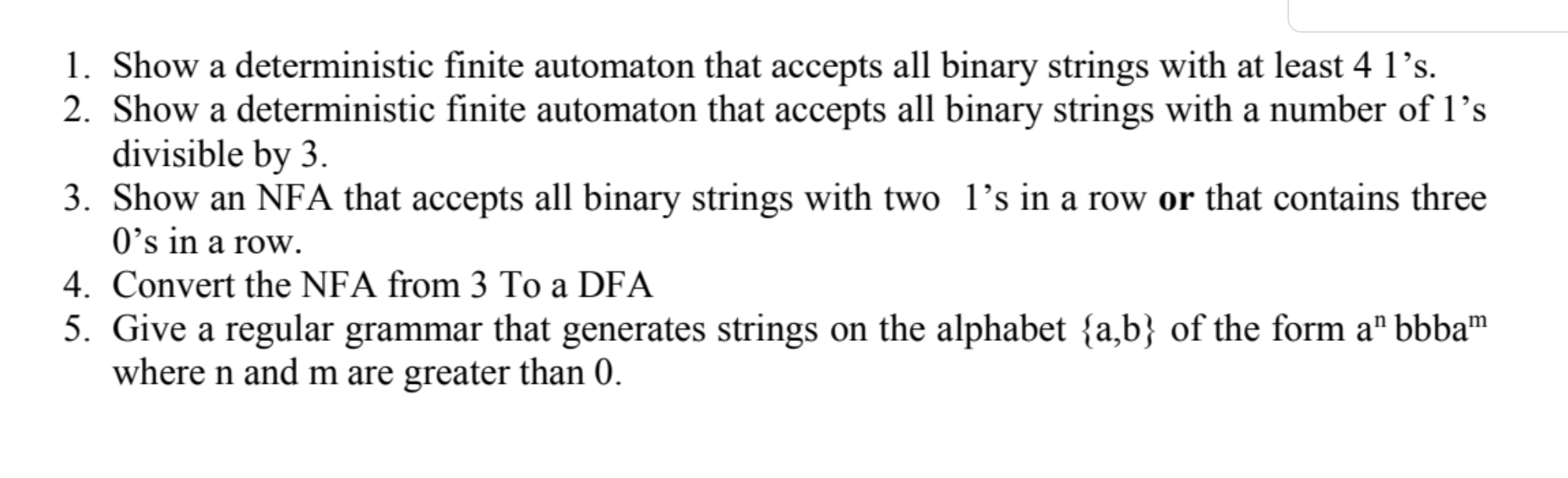  1. Show a deterministic finite automaton that accepts all binary strings
