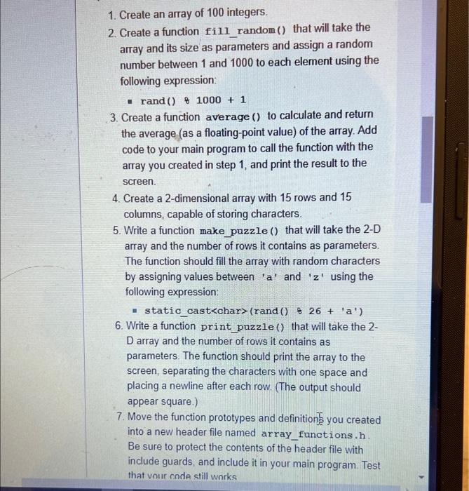 C++ 1. Create an array of 100 integers. 2. Create a function