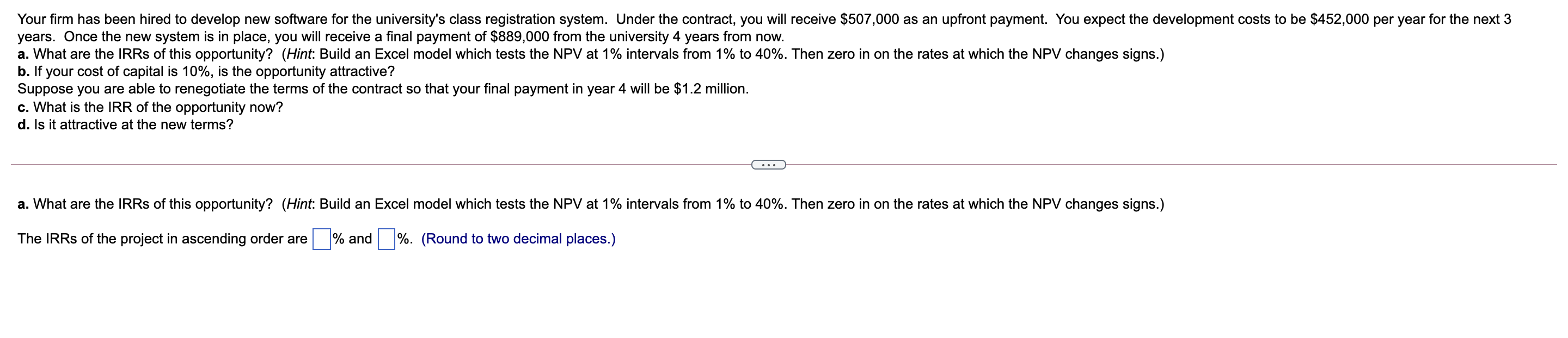 Your firm has been hired to develop new software for the