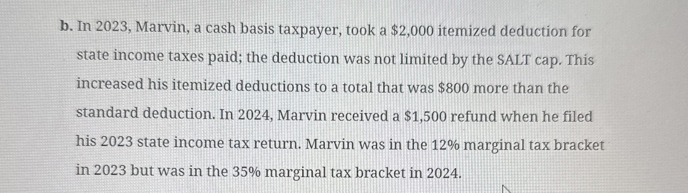  b. In 2023, Marvin, a cash basis taxpayer, took a $2,000
