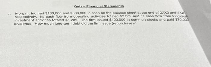  show your work please im so stumped Quiz - Financial Statements