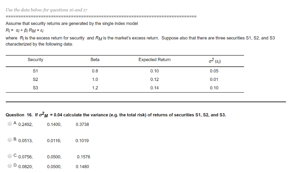Use the data below for questions 16 and 17 ============================================================================ Assume
