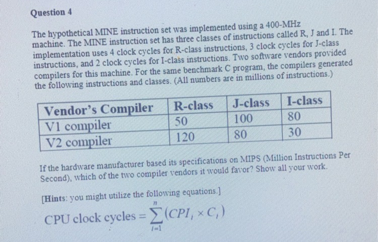  Question 4 The hypothetical MINE instruction set was implemented using a