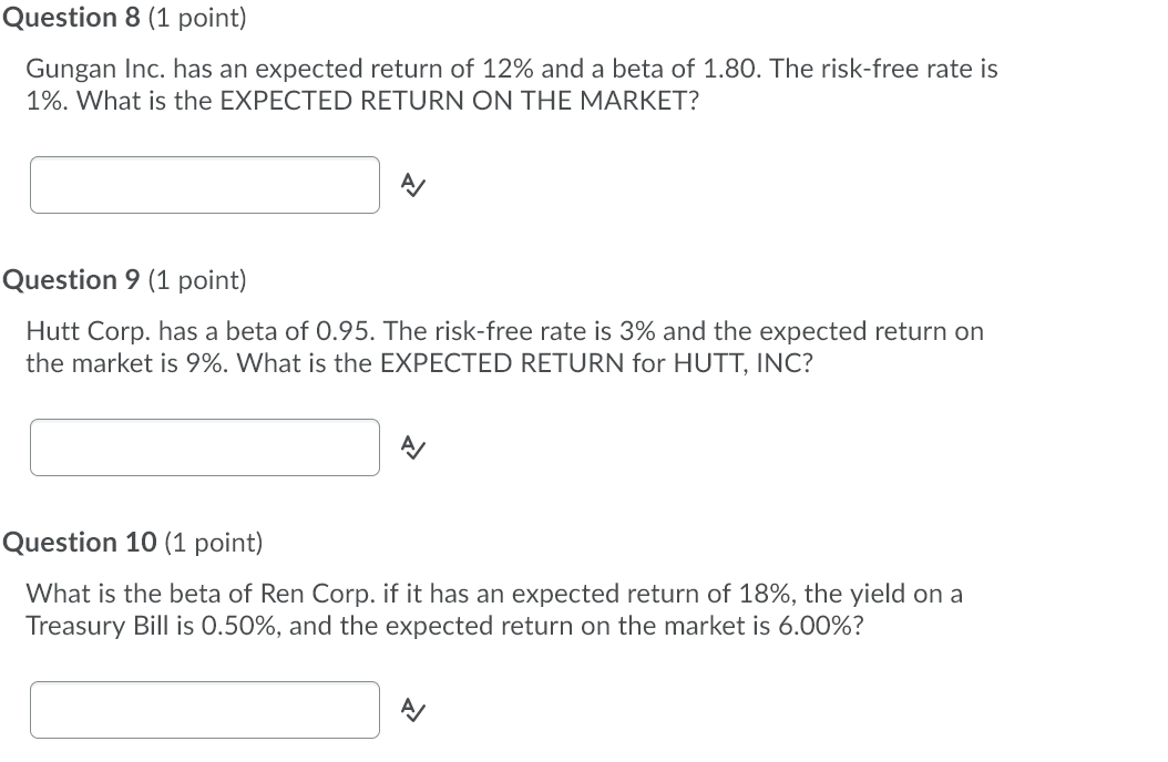  Question 8 (1 point) Gungan Inc. has an expected return of