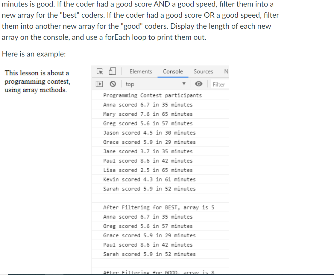 that needs a forEach, sort and filter methods. ~html Contest Array Programming