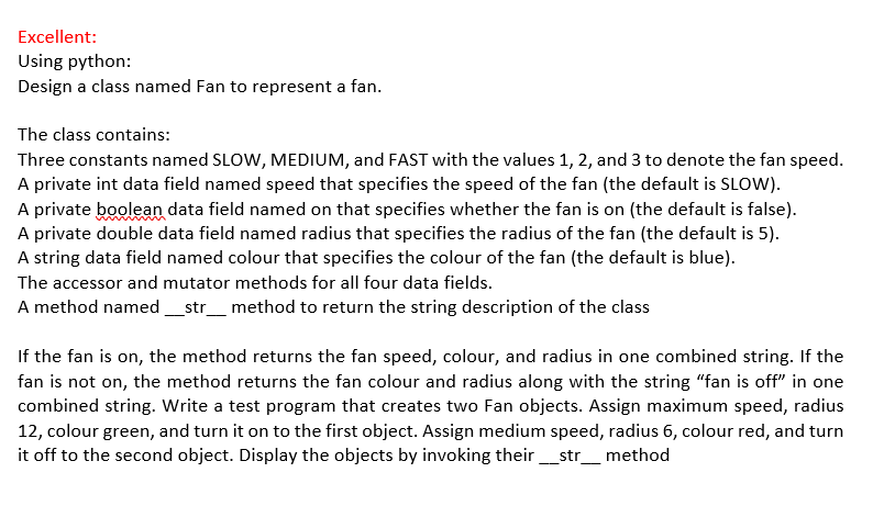  Excellent: Using python: Design a class named Fan to represent a