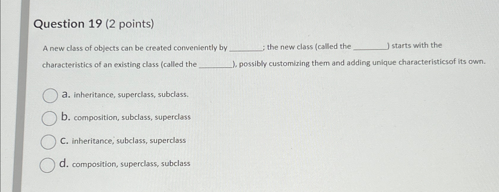  Question 19(2 points) A new class of objects can be created