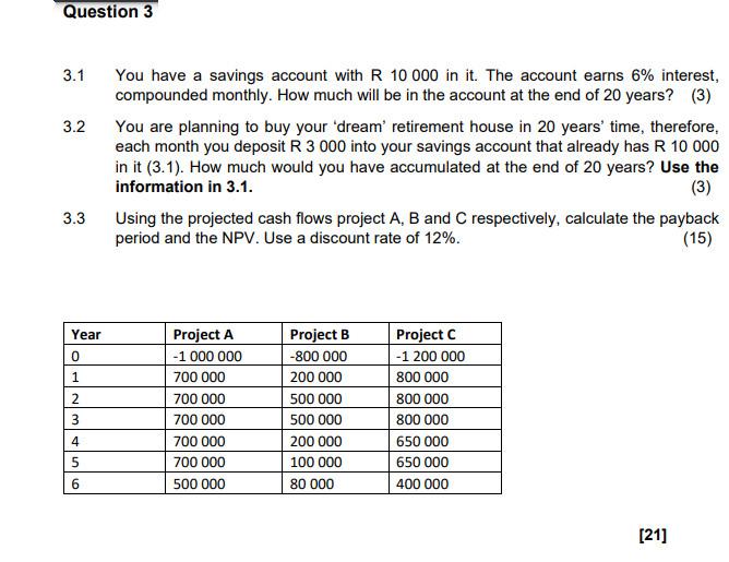 Please answer carefully. Thanks Question 3 3.1 3.2 You have a savings