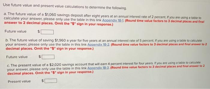  Use future value and present value calculations to determine the following.