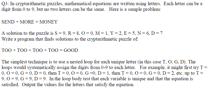 Q3: In cryptarithmetic puzzles, mathematical equations are written using letters. Each