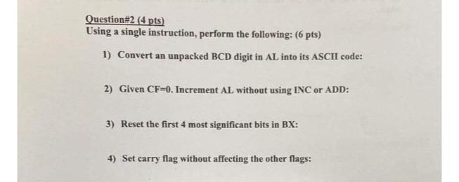  Question#2(4 pts) Using a single instruction, perform the following: (6pts Convert