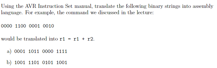  Using the AVR Instruction Set manual, translate the following binary strings