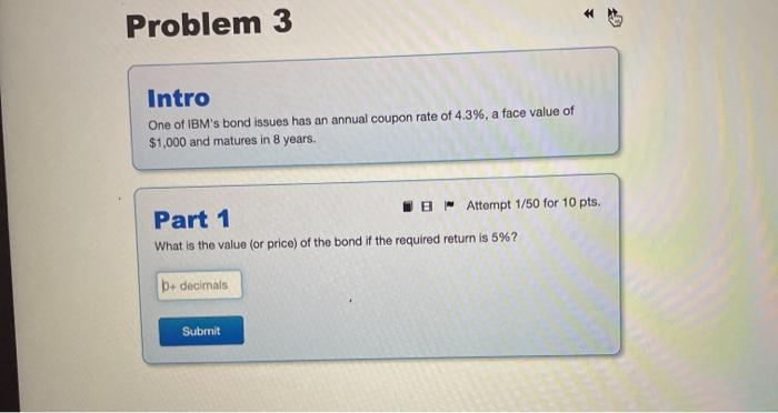  1 Problem 3 Intro One of IBM's bond issues has an