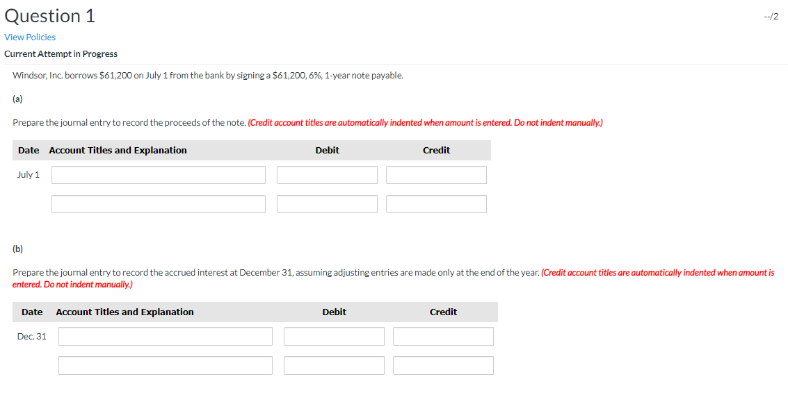 Question 1 View Policies Current Attempt in Progress Windsor, Inc borrows