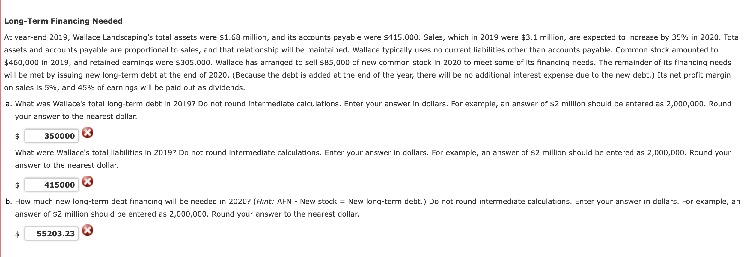 PREVIOUS EXPERT ANSWERS SHOWN ARE INCORRECT Long-Term Financing Needed on sales is