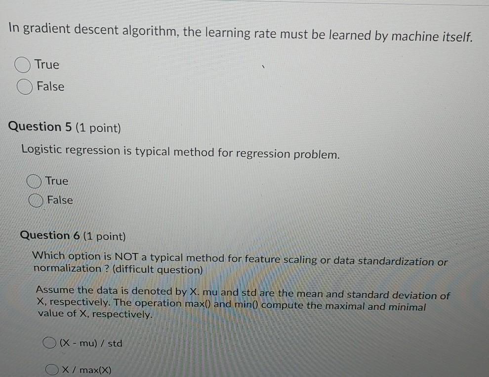 update the weights of a machine learni model. True False Question 2
