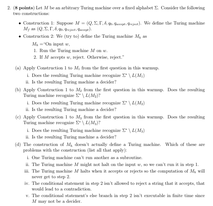  2. (8 points) Let M be an arbitrary Turing machine over