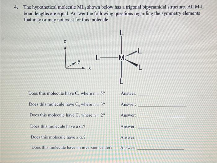  4. The hypothetical molecule ML5 shown below has a trigonal bipyramidal