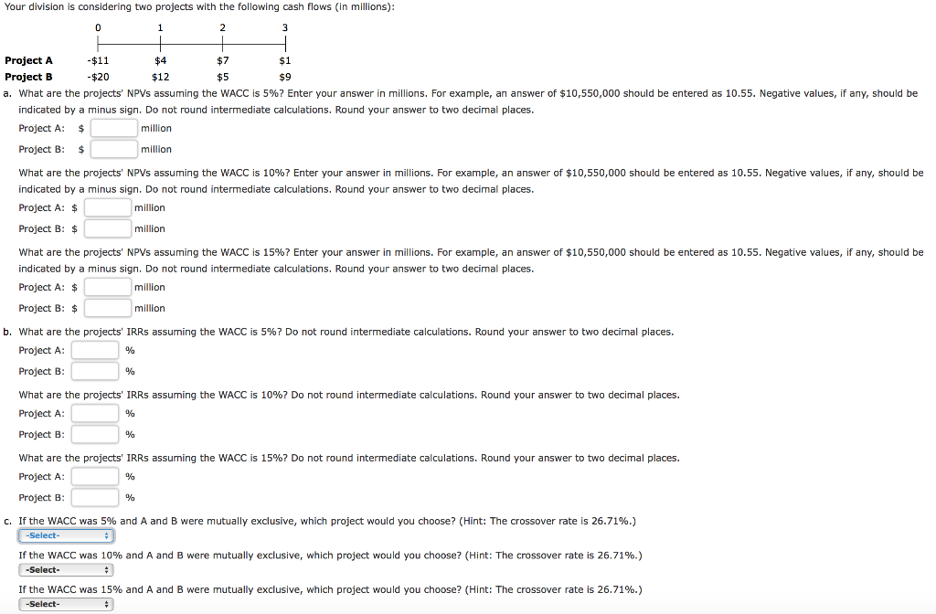  1 2 $7 $1 Your division is considering two projects with