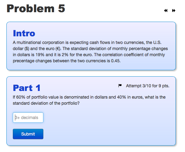 Problem 5: Problem 5 Intro A multinational corporation is expecting cash flows