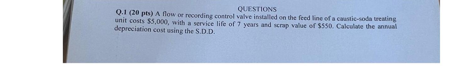  QUESTIONS Q.1(20 pts) A flow or recording control valve installed on