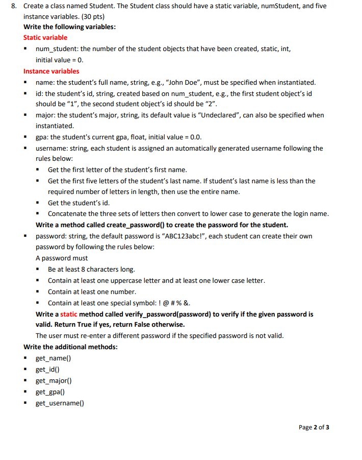 *** Python Please**** Create a class named Student. The Student class should