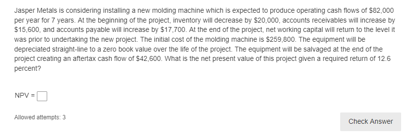  Jasper Metals is considering installing a new molding machine which is