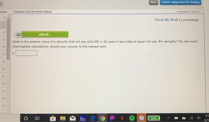  Save Submit Assignment for Grading Problem 5.02 (Present Value) Question 2
