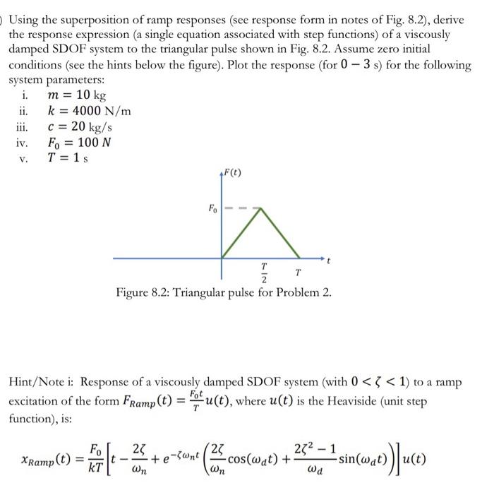 solve by hand with plot Using the superposition of ramp responses (see