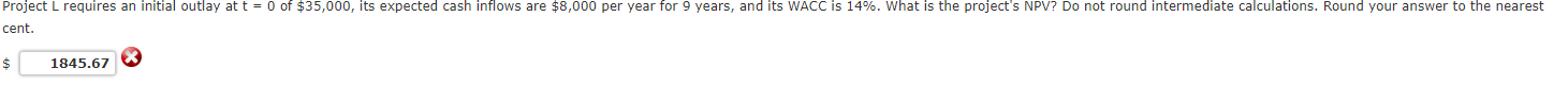 Project L requires an initial outlay at t = 0 of $35,000,