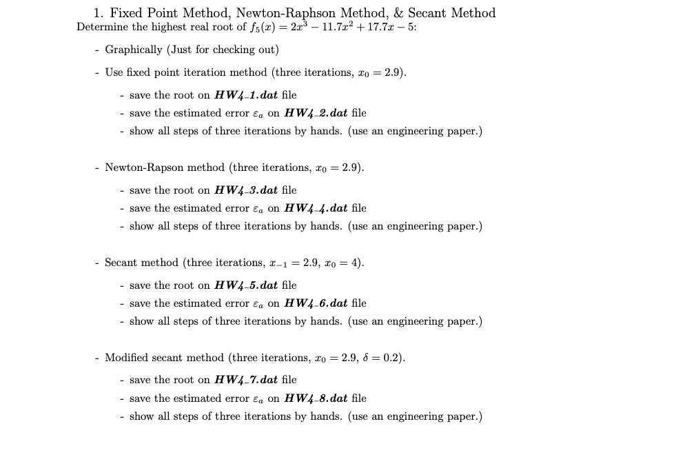 Using Matlab Please (code answer!), thanks. 1. Fixed Point Method, Newton-Raphson Method,