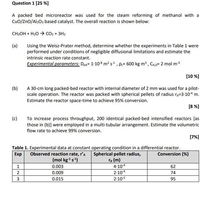  Question 1 (25 %] a A packed bed microreactor was used