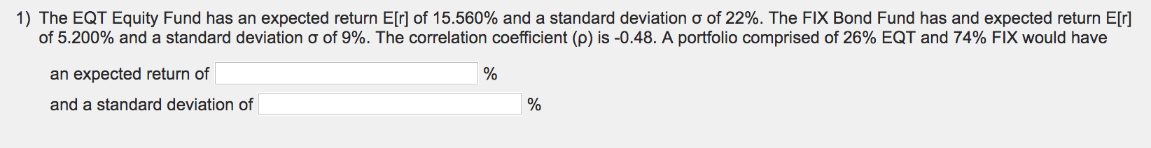  1) The EQT Equity Fund has an expected return E[r] of
