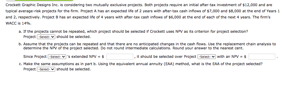 Crockett Graphic Designs Inc. is considering two mutually exclusive projects. Both