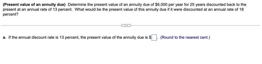  (Present value of an annuity due) Determine the present value of
