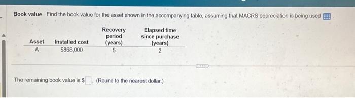  Book value Find the book value for the asset shown in