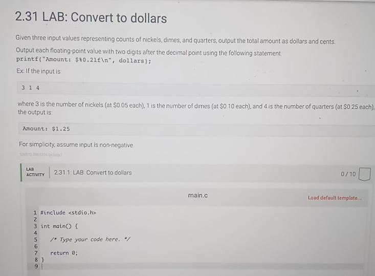  2.31 LAB: Convert to dollars Given three input values representing counts