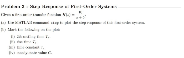  Problem 3 : Step Response of First-Order Systems Given a first-order