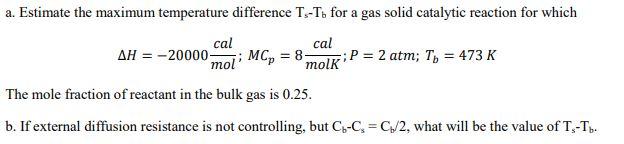  cal a. Estimate the maximum temperature difference T.-T, for a gas