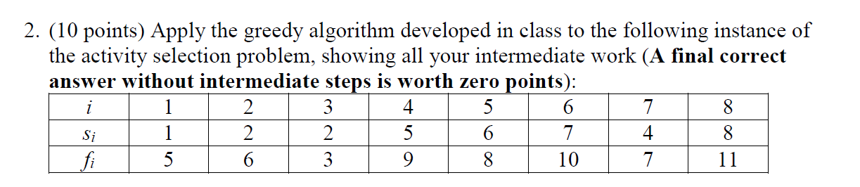 2. (10 points) Apply the greedy algorithm developed in class to