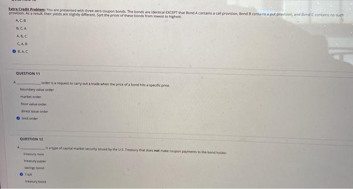  Extra Credit Problem: You are presented with three zero coupon bonds.