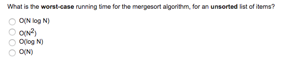  What is the worst-case running time for the mergesort algorithm, for