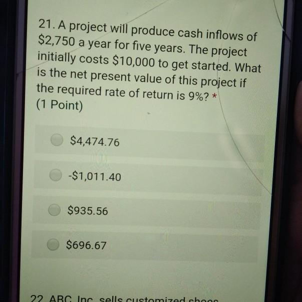 answer quickly my exam is now please 21. A project will