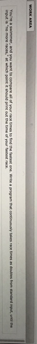 Programming Lab (Python) WORK AREA You're a swimmer, and you want