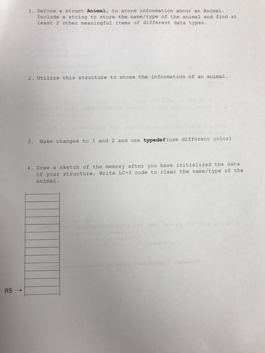  1 . Struct animal { String name; String colour; int legs;