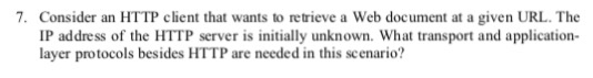  7. Consider an HTTP client that wants to retrieve a Web