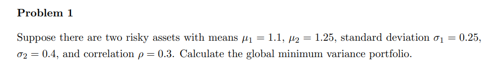  Problem 1 Suppose there are two risky assets with means Mi