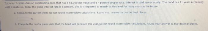 Dynamic Systems has an outstanding bond that has a $1,000 par