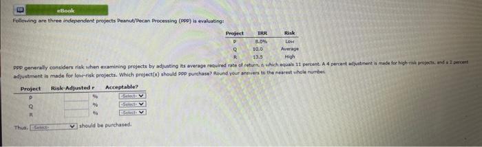  Following are three independent projects Peanut/Pecan Processing (PPP) is evaluating \begin{tabular}{ccc}