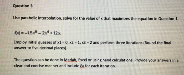 your answer. Differentiate the given function and then use the bisection method